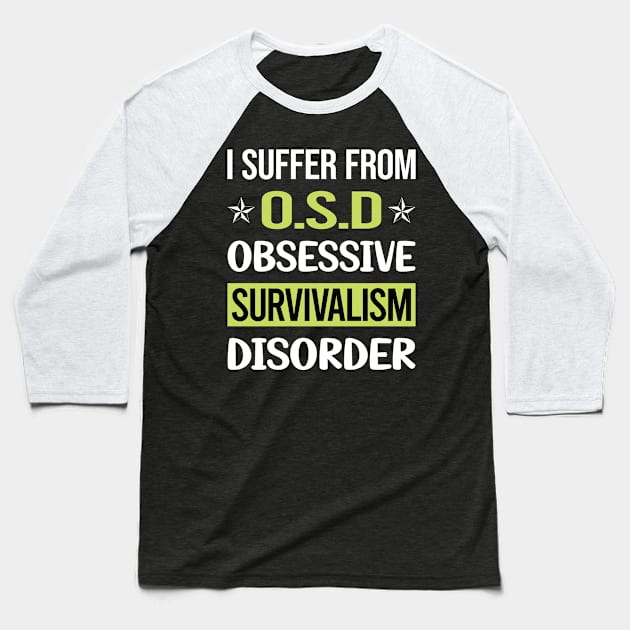 Obsessive Love Survivalism Prepper Preppers Survival Baseball T-Shirt by lainetexterbxe49